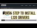 HOW TO INSTALL EPSON L120 DRIVER WITHOUT CD ( EASY TUTORIAL ) 2021
