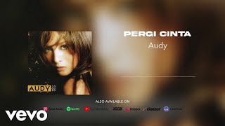 Audy - Pergi Cinta (Official Audio)