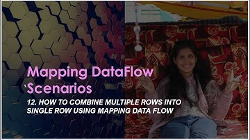 12. How to combine multiple rows into single row using mapping data flow