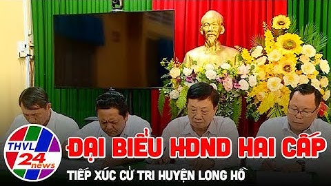 Đại biểu HĐND hai cấp tiếp xúc cử tri huyện Long Hồ