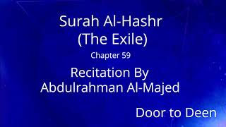 Surah Al-Hashr (The Exile) Abdulrahman Al-Majed  Quran Recitation