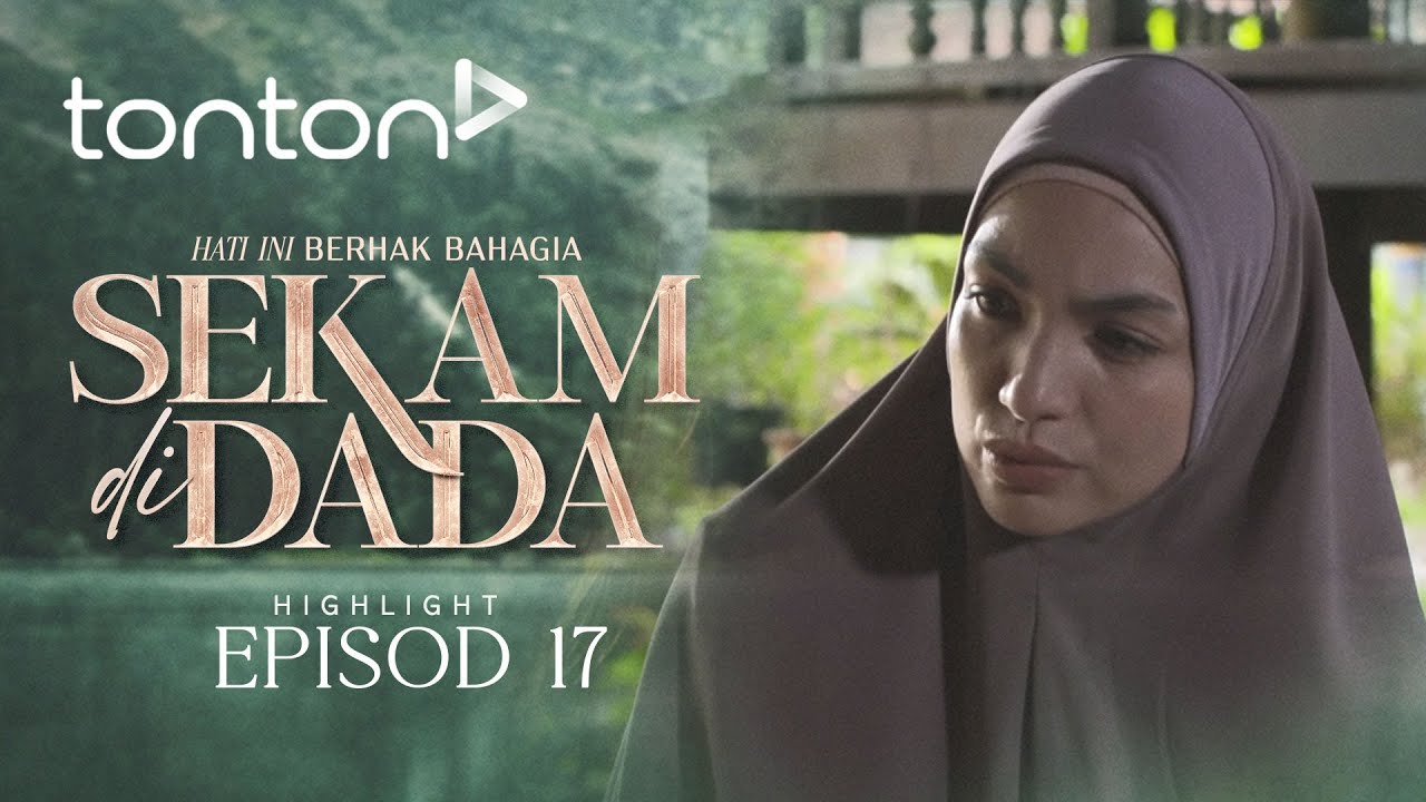 [HIGHLIGHT] Sekam Di Dada (2025): Episod 17 - Semua Tu Sebagai Bukti ...