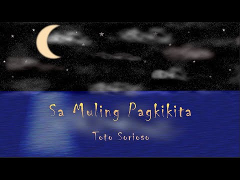 Sa Muling Pagkikita (Official Lyric Video) Toto Sorioso