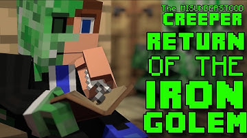 The Misunderstood Creeper - The Iron Golem Returns (Minecraft Animation)