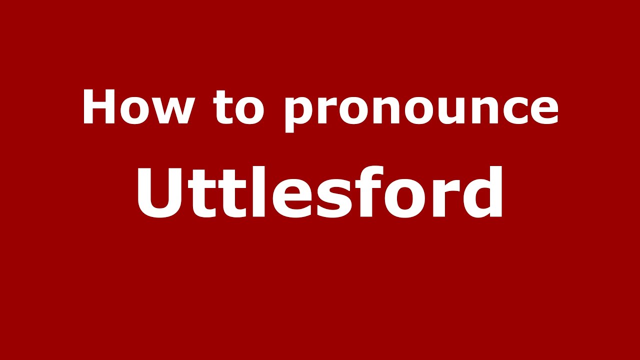 How to pronounce Uttlesford (English/UK) - PronounceNames.com