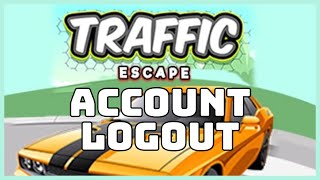 How to Log Out Traffic Escape Game Account 2023? screenshot 4