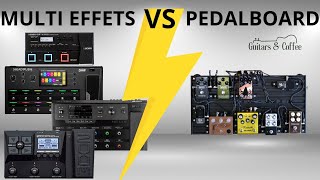 MULTI EFFETS VS PEDALBOARD ? Comment choisir ?