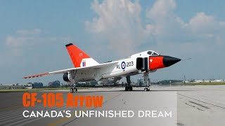 Avro Canada CF-105 Arrow: The Ultimate Interceptor and Canada's Unfinished Dream Avro Canada CF-105 Arrow: The Ultimate Interceptor and Canada's Unfinished Dream