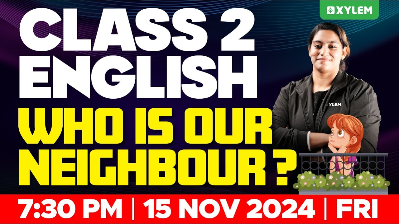 Class 2 English - Who is our Neighbour ? | Xylem Class 2 - YouTube