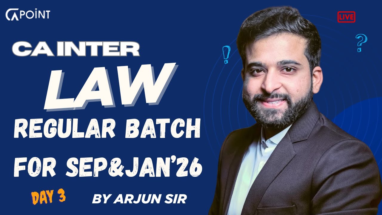 CA Inter Law Lecture 3 🔥 Live Batch | May 26 • Sep 26 • Jan 27 | Arjun ...