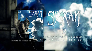 Sixx:A.M. - 'Prayers For The Blessed' (Album Teaser)