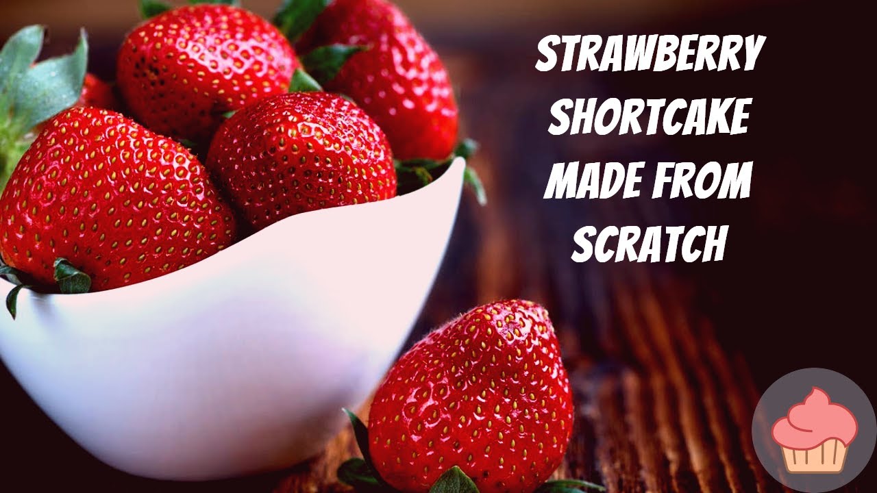 Strawberry Shortcake Recipe YouTube
