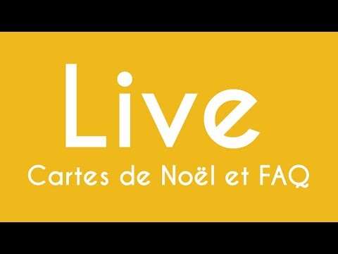 Petit live : cartes de voeux, FAQ, etc - YouTube