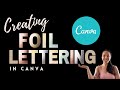 How To Create A Metallic Foil Lettering In Canva | Easy Quick Tutorial