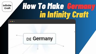 How To Make Germany In Infinite Craft | Get Germany In Infinity Craft