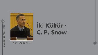 İki Kültür - C. P. Snow I 12. Ders I Hadi Adanalı