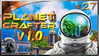 The Planet Crafter 🪐s27 💥Version 1.0🌠