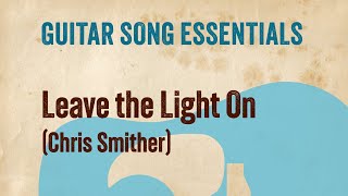 Leave the Light On (Chris Smither)—Complete Guitar Lesson