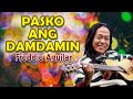 Pasko ang damdamin  freddie aguilar lyric  opm christmas