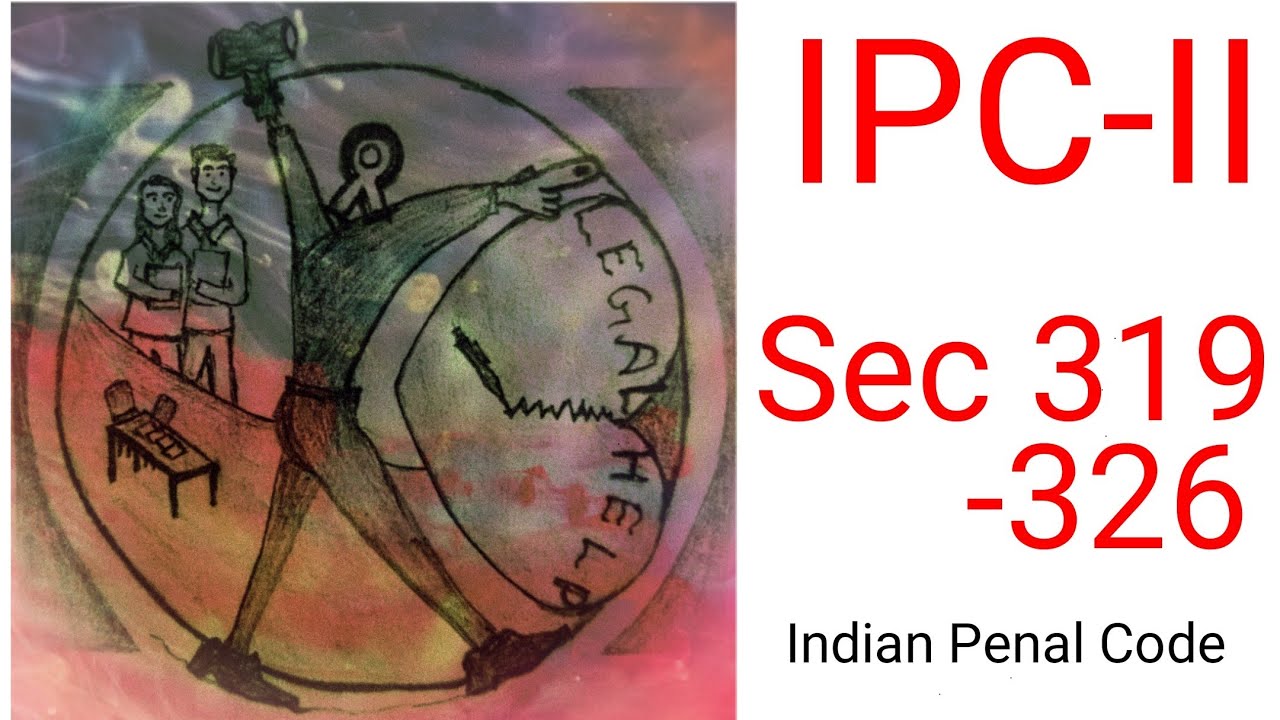 Sec 319 to Sec 326 IPC