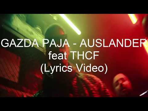 GAZDA PAJA – AUSLANDER feat THCF(tekst/lyrics)