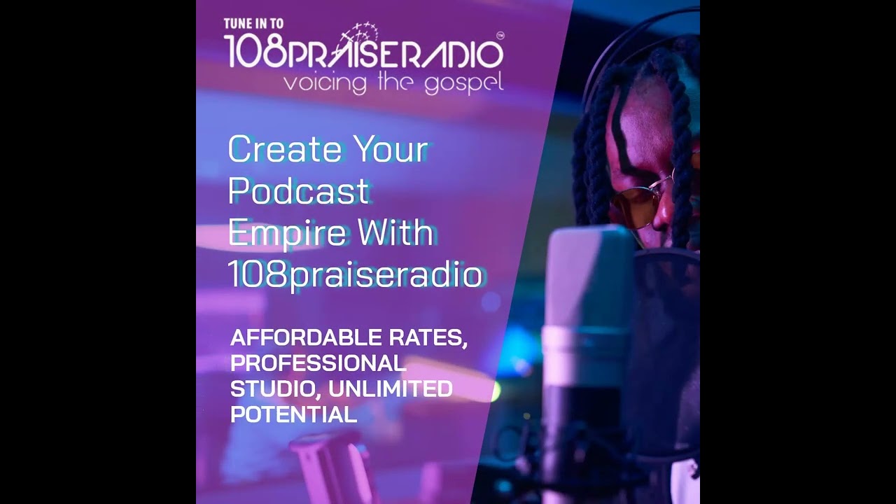 Create Your Podcast Empire with 108PraiseRadio
