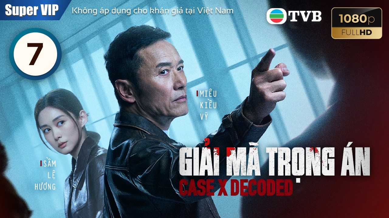 TVB lồng tiếng | Giải Mã Trọng Án (Case X Decoded) 07/12 | Miêu Kiều Vỹ ...