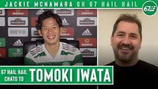 67 Hail Hail chats to Tomoki Iwata as hectic January continues for Celtic | With Jackie McNamara