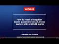 How to reset a forgotten admin password on a Lenovo switch with a GRUB menu