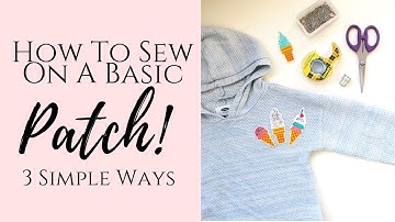 How To Sew On A Patch. Learn to Sew On A Patch By Hand, With A Sewing Machine, or Iron -On.