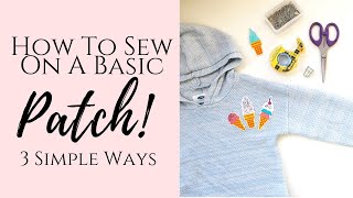 How To Sew On A Patch. Learn to Sew On A Patch By Hand, With A Sewing Machine, or Iron -On.