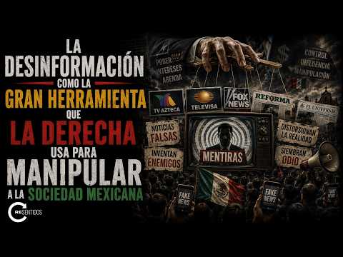 Disinformation as the Major Tool Used by the Right to Manipulate Mexican Society
