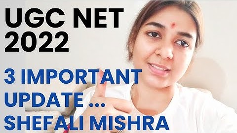NTA UGC-NET 2022 | 3 Important Update by Shefali Mishra | UGC NET EXAM