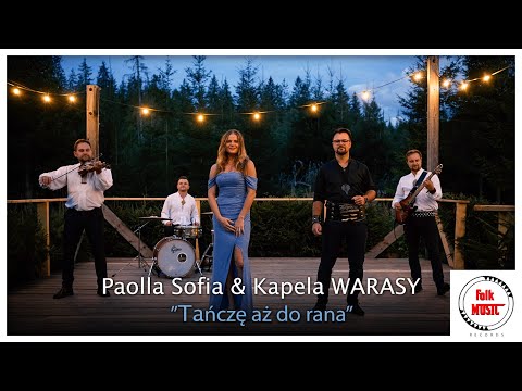 Paolla Sofia, Kapela WARASY – Tańczę aż do rana – teledysk