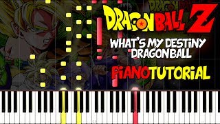 [TUTORIAL] What's my destiny Dragon Ball - PIANOFORTE | Dragon Ball Z Sigla