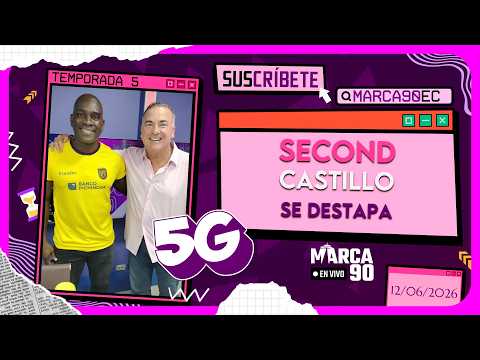 5G | Segundo Castillo se destapa I 12/06/2026