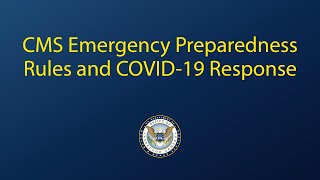 CMS Emergency Preparedness Rules and COVID-19 Response