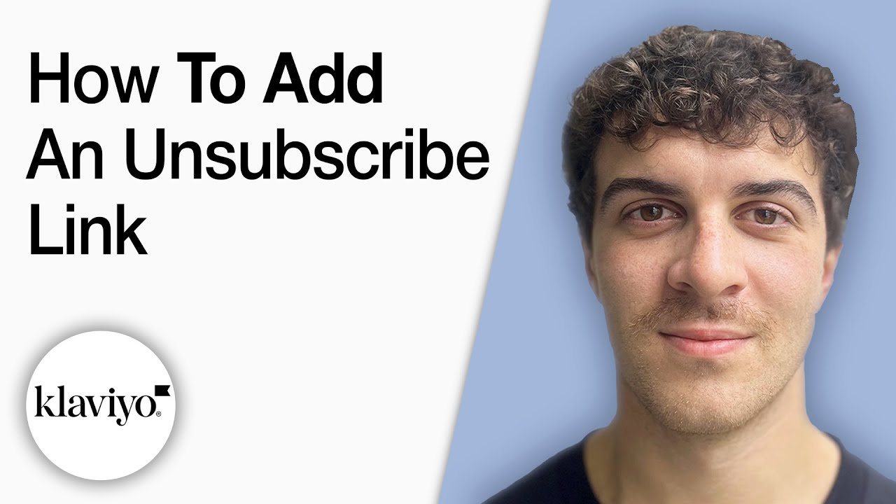 How to Add an Unsubscribe Link in Klaviyo Step by Step Tutorial [2025 Full Guide]
