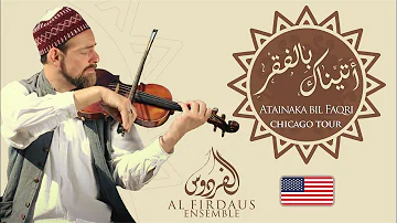 Al Firdaus Ensemble - Atainaka bil Faqri (Chicago / Mawlid tour) | فرقة الفردوس - أتيناك بالفقر