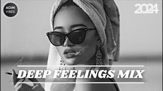 Deep Feelings Mix 2024 ️ Vocal House , Deep House , Nu Disco, Chillout , Mixed By ACIM VIBES