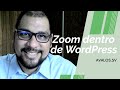 Zoom dentro de WordPress