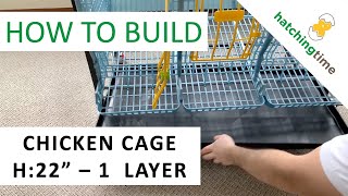 Chicken Cage - 1 Layer H: 22" (Assembly Instructions - Hatching Time) Cimuka