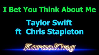 Taylor Swift ft  Chris Stapleton - I Bet You Think About Me - Karaoke