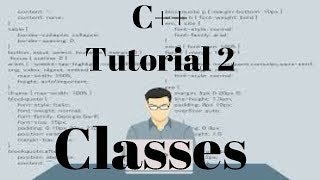 C++ Tutorial -  Classes (Tutorial 17)