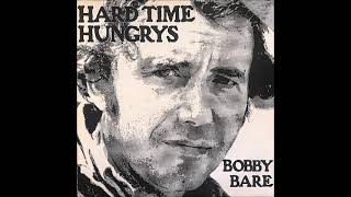 Bobby Bare - Hard Time Hungrys