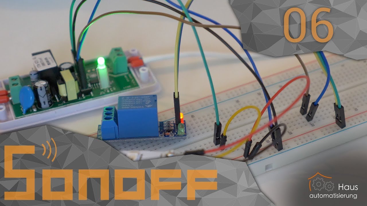 Sonoff Teil 6 Zusatzliche Komponenten Am Basic Haus Automatisierung Com 4k Youtube