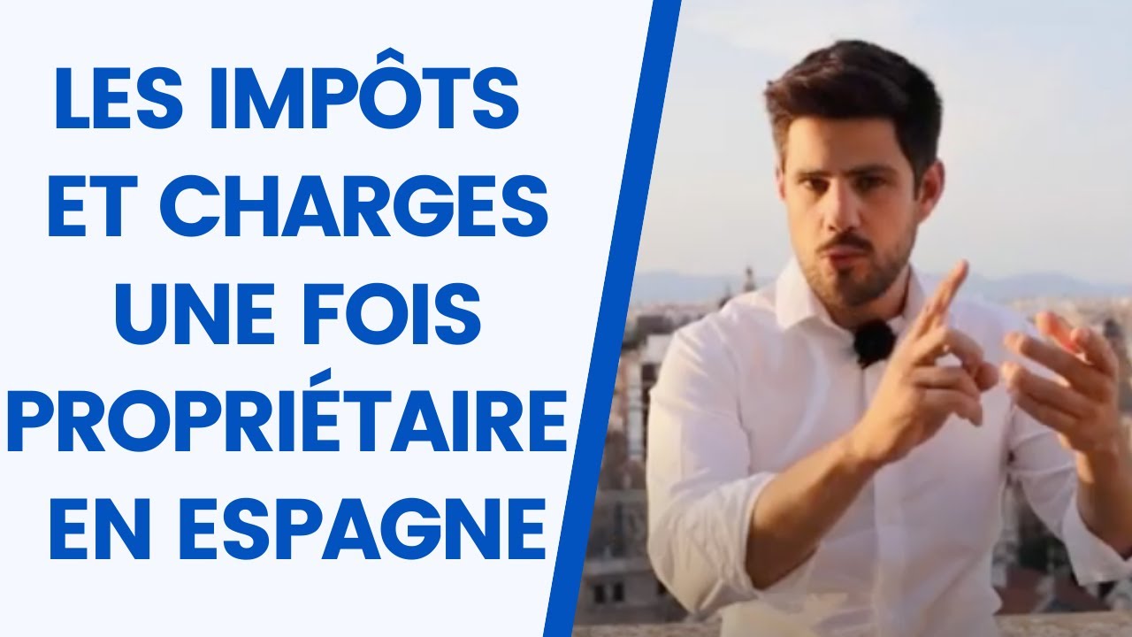 Les IMPÔTS et CHARGES une fois PROPRIÉTAIRE en ESPAGNE 📌 - YouTube