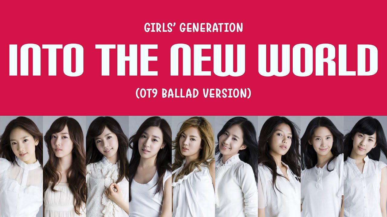 Girls’ Generation 소녀시대 Into The New World Ot9 Ballad Ver 다시 만난 세계 Lyrics Han Rom Eng