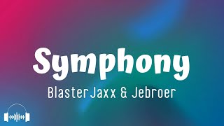 Blasterjaxx & Jebroer - Symphony (Lyrics)