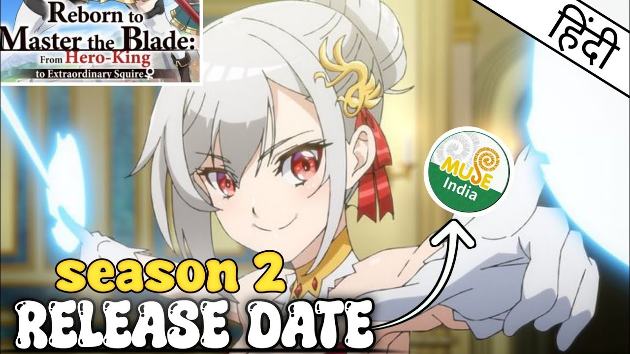 reborn to master the blade season 2 release date 